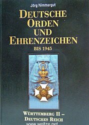 Deutsche Orden und Ehrenzeichen bis 1945, Band IV: Würtemberg II - Deutsches Reich