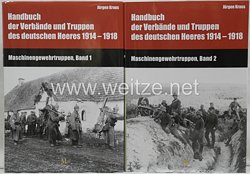 Dr. Jürgen Kraus: Handbuch der Verbände und Truppen des deutschen Heeres 1914–1918 - Teil VII: Maschinengewehrtruppen, Band 1 & 2 