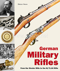 Dr. Dieter Storz: Germn Military Rifles - From the Werder Rifle to the M 71/84 Rifle