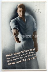 III. Reich - farbige Propaganda-Postkarte - " 1935 - Saarabstimmung - Deutsch auch Du an uns ? "