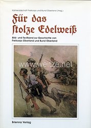 Fachliteratur - Für das stolze Edelweiß ( Freikorps Oberland / Bund Oberland e. V. )