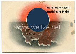 III. Reich - farbige Propaganda-Postkarte - " Des Saarvolks Wille: Zurück zum Reich! "
