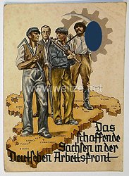 III. Reich - farbige Propaganda-Postkarte - " Das schaffende Sachsen in der Deutschen Arbeitsfront "