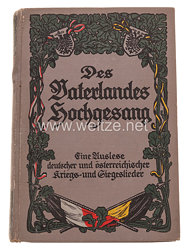 Des Vaterlandes Hochgesang - eine Auslese deutscher und österreichischer Kriegs- und Siegeslieder,