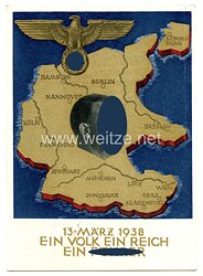 III. Reich - farbige Propaganda-Postkarte - " 13. März 1938 Ein Volk Ein Reich Ein Führer "
