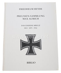 Das Eiserne Kreuz: 1813, 1870, 1914 (Preussen-Sammlung Max Aurich. Teil C),