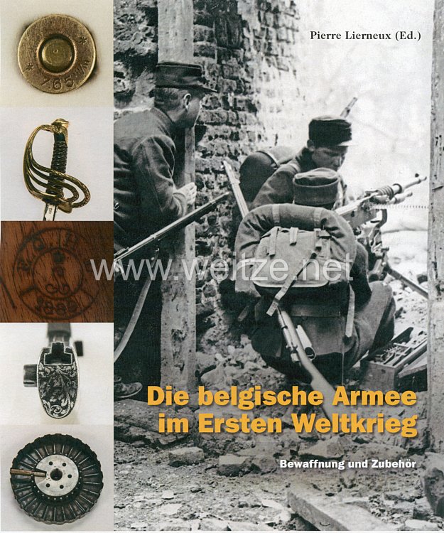 Dr. Pierre Lerneux (Herausgeber): Die belgische Armee im 1. WK Band 2 - Bewaffnung und Zubehör