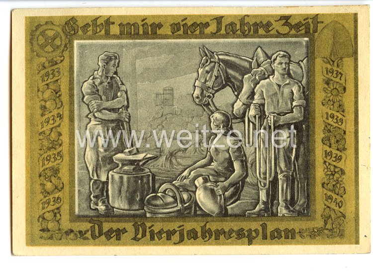 III. Reich - farbige Propaganda-Postkarte - " Gebt mir vier Jahre Zeit - Der Vierjahresplan "