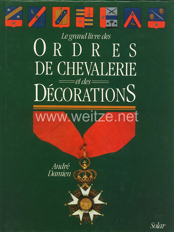 Fachliteratur - Le Grand livre des Ordres de Chevalerie et des Decoration ( Das Große Buch der Ritter- und Ehrenorden )