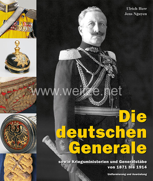 Ulrich Herr, Jens Nguyen: Die deutschen Generale  sowie Kriegsministerien und Generalstäbe von 1871 bis 1914