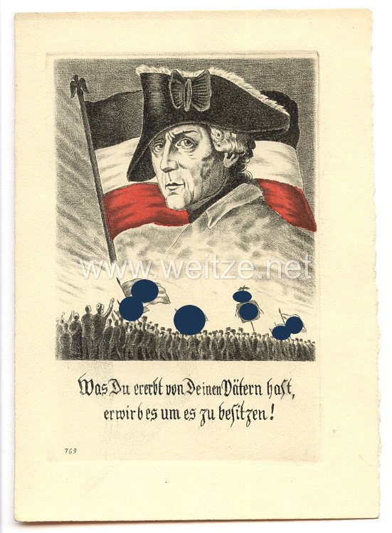 III. Reich - farbige Propaganda-Postkarte - " Friedrich der Große - Was Du ererbt von Deinen Vätern hast, erwirb es um es zu besitzen ! "