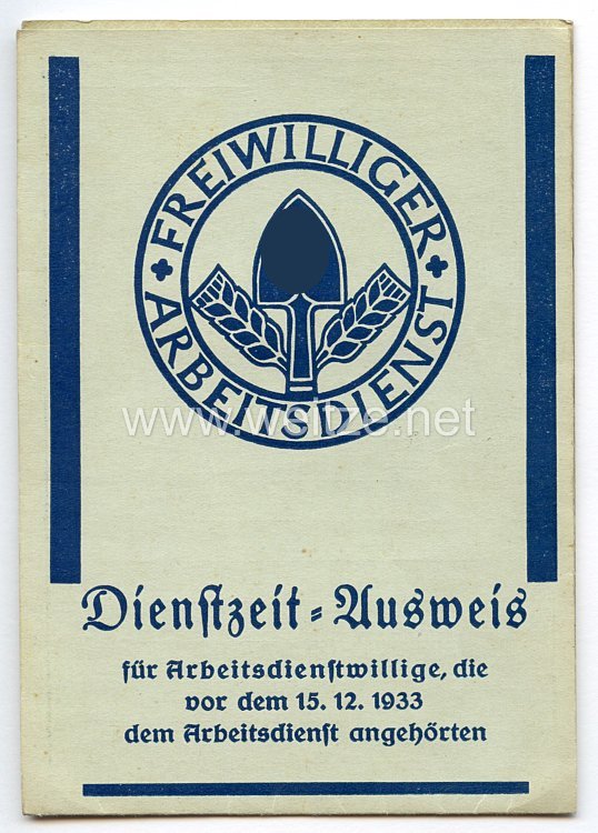 Freiwilliger Arbeitsdienst - Dienstzeit-Ausweis für Arbeitsdienstfreiwillige, die vor dem 15.12.1933 dem Arbeitsdienst angehörten
