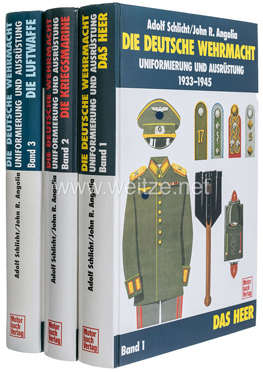 Fachliteratur - Die Deutsche Wehrmacht - Uniformierung und Ausrüstung 1933 - 1945 - Band 1-3 : Das Heer, Die Kriegsmarine, Die Luftwaffe