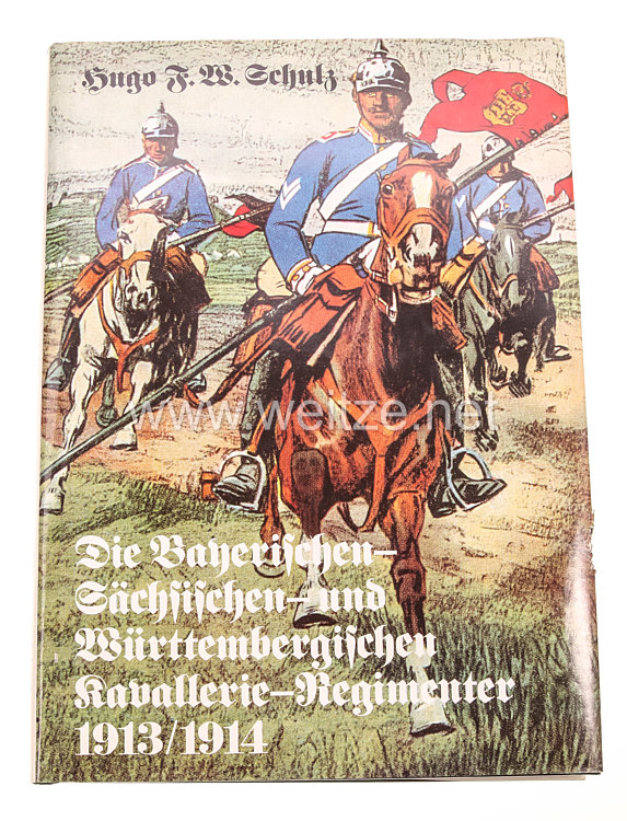 Fachliteratur - Die Bayerischen-, Sächsischen- und Württembergischen Kavallerie-Regimenter 1913/1914