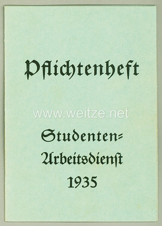 Studenten-Arbeitsdienst 1935 - Pflichtenheft ( Alle Arbeit für Deutschland ! )